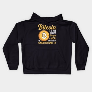 Bitcoin is for smart people Funny Bitcoin Pun Kids Hoodie